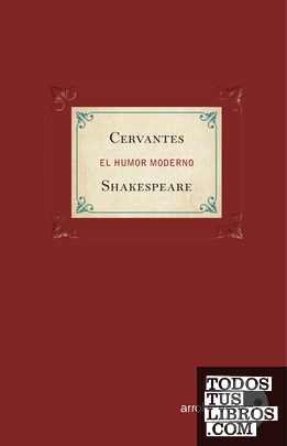 Cervantes y Shakespeare. El humor moderno Cervantes y Shakespeare. El humor moderno