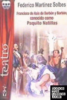 Francisco de Asís de Borbón y Borbón, conocido como Paquito Natillas