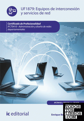 Equipos de interconexión y servicios de red. ifct0410 - administración y diseño de redes departamentales