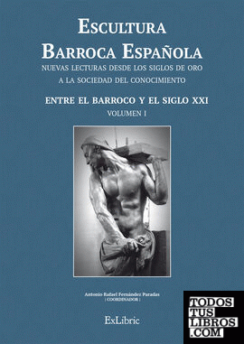 Escultura barroca española. Entre el Barroco y el siglo XXI