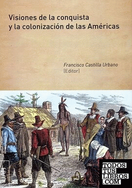 Visiones de la conquista y la colonización de las Américas