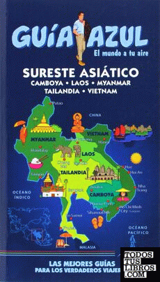 Sureste Asiatico (Camboya, Laos, Myanmar, Tailandia y Vietnam)