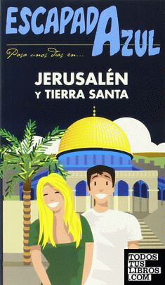 Jerusalén Y TIERRA SANTA  Escapada Azul