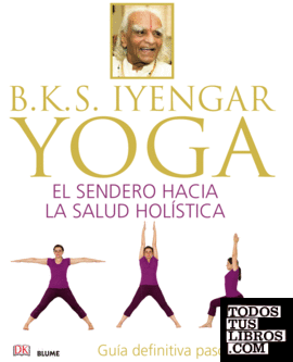 B.K.S. Iyengar. Yoga