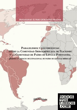 Paralelismos y convergencias entre la Comunidad Iberoamericana de Naciones y la Comunidad de Países de Lengua Portuguesa