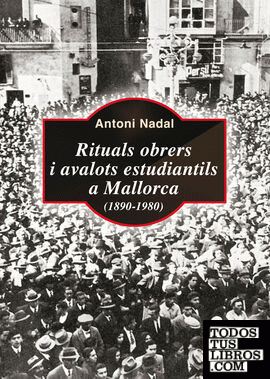 Rituals obrers i avalots estudiantils a Mallorca (1890-1980)