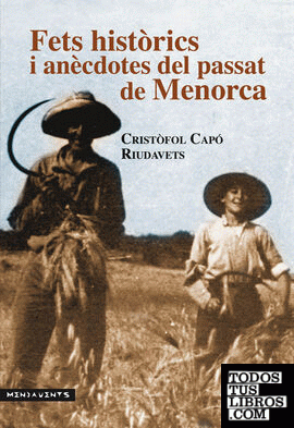 Fets històrics i anècdotes del passat de Menorca. 2a edició