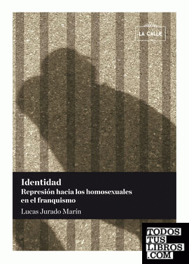 Identidad. represión hacia los homosexuales en el franquismo