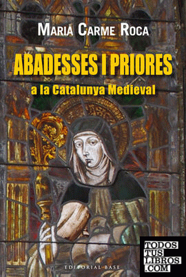 Abadeses i priores a la Catalunya medieval