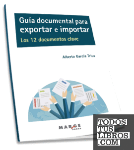 Guía documental para exportar e importar. Los 12 documentos clave