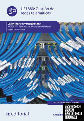 Gestión de redes telemáticas. ifct0410 - administración y diseño de redes departamentales
