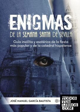 Enigmas de la Semana Santa de Sevilla