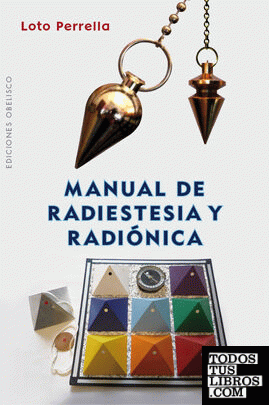 Manual de radiestesia y radiónica