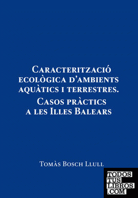 Caracterització ecològica d'ambients aquàtics i terrestres. Casos pràctics a les Illes Balears