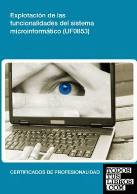 Explotación de las funcionalidades del sistema  microinformático. (UF0853)