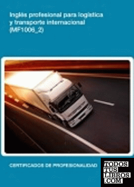 Inglés profesional para logísticay transporte internacional (MF1006_2)