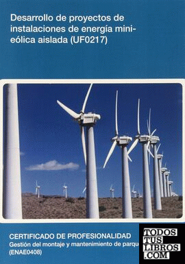 Desarrollo de proyectos de instalaciones de energía mini-eólica aislada (UF0217)