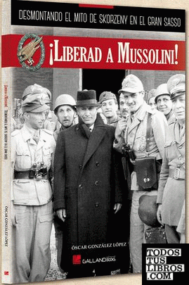 ¡Liberad a Mussolini!