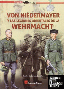 Von Niedermayer y las Legiones Orientales de la Wehrmacht