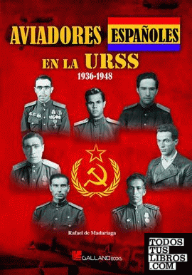 Aviadores españoles en la URSS. 1936-1948