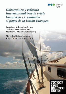 Gobernanza y reforma internacional tras la crisis financiera y económica: el papel de la Unión Europea