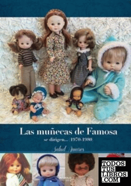 LAS MUÑECAS DE FAMOSA SE DIRIGEN... (1970-1980)