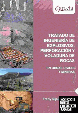 Tratado de ingeniería de explosivos, perforación y voladura de rocas