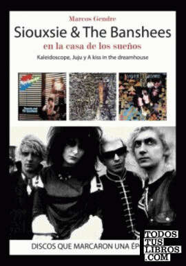 Siouxsie & The Banshees: en la casa de los sueños