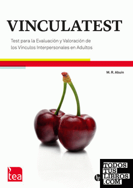 VINCULATEST. Test para la Evaluación y Valoración de los Vínculos Interpersonales en Adultos