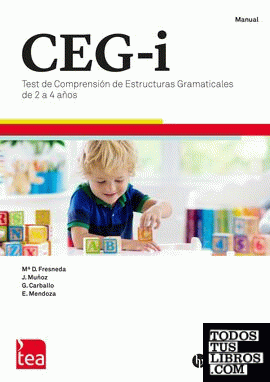 CEG-Infantil. Test de Comprensión de Estructuras Gramaticales-Versión Infantil
