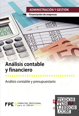 Análisis Contable y Financiero. Financiación de Empresas. Administración y Gestión