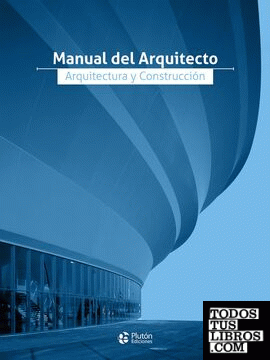 Manual del arquitecto, arquitectura y construcción
