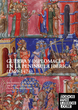 Guerra y diplomacia en la península ibérica (1369-1474)