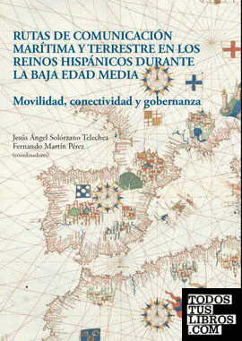 Rutas de comunicación marítima y terrestre en los reinos hispánicos durante la Baja Edad Media