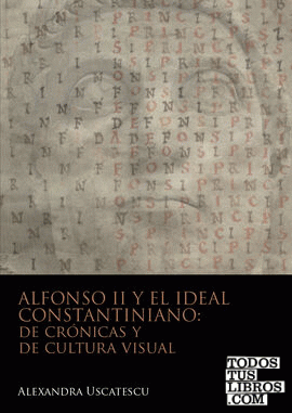 Alfonso II y el ideal constantiniano: de crónicas y de cultura visual