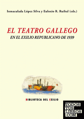 El teatro gallego y el exilio republicano de 1939