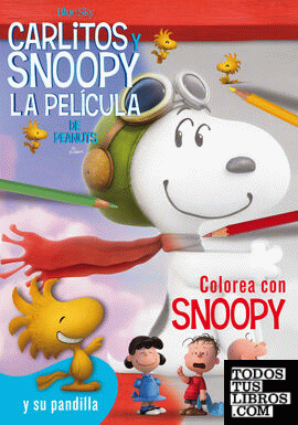 Colorea con Snoopy - Carlitos y Snoopy - Los libros de la película