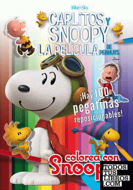 Colorea con Snoopy + 100 pegatinas - Carlitos y Snoopy - Los libros de la película