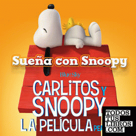 Sueña con Snoopy - Carlitos y Snoopy - Los libros de la película