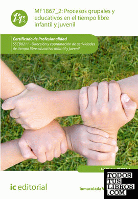 Procesos grupales y educativos en el tiempo libre infantil y juvenil. sscb0211 Procesos grupales y educativos en el tiempo libre infantil y juvenil. sscb0211