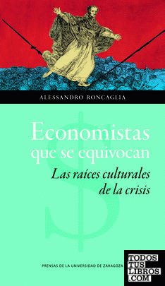 Economistas que se equivocan. Las raíces culturales de la crisis