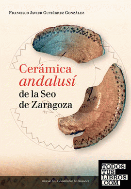 Cerámica andalusí de la Seo de Zaragoza