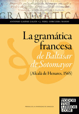 La gramática francesa de Baltasar de Sotomayor (Alcalá de Henares, 1565)