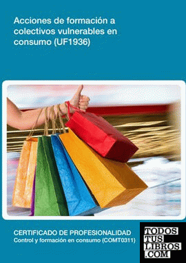 Acciones de formación a colectivos vulnerables en consumo (UF1936)