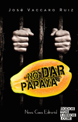 No dar papaya