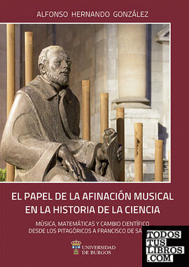 El papel de la afinación musical en la historia de la ciencia. Música, matemáticas y cambio científico desde los pitagóricos a Francisco Salinas
