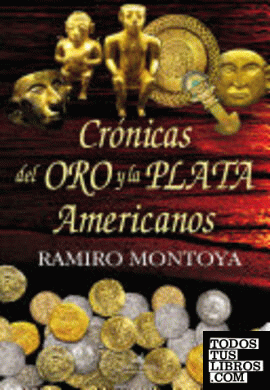 Crónicas del oro y la plata americanos