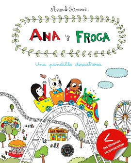 Ana y Froga, tomo 3: Una pandilla desastrosa