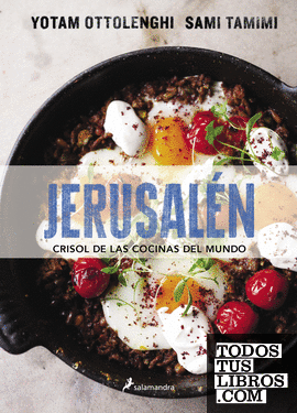 Jerusalén. Crisol de las cocinas del mundo