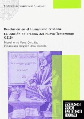 Revolución en el Humanismo cristiano. La edición de Erasmo del Nuevo Testamento (1516)